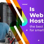 Is Web Hosting the best solution for small business