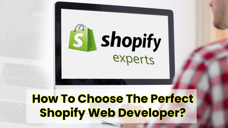 How to Choose the Perfect Shopify Web Developer?