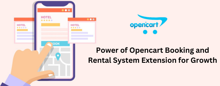 Power of Opencart Booking and Rental System Extension for Growth